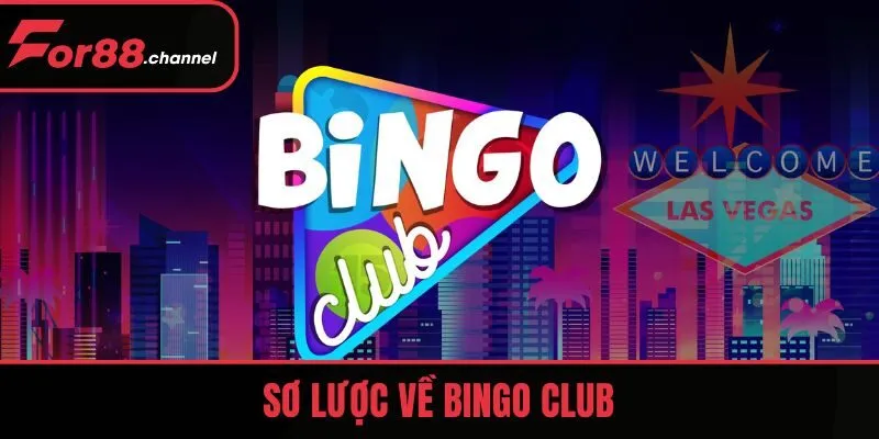 Sơ lược về Bingo Club