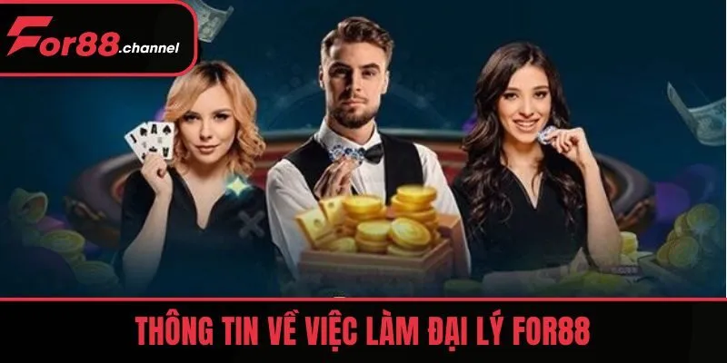 Thông tin về việc làm đại lý FOR88