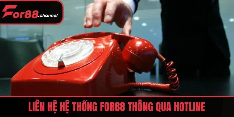 Liên hệ FOR88 thông qua hotline