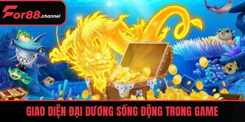Giao diện đại dương sống động trong game Săn Rồng Vàng