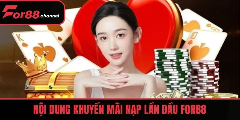 Nội dung khuyến mãi nạp lần đầu FOR88
