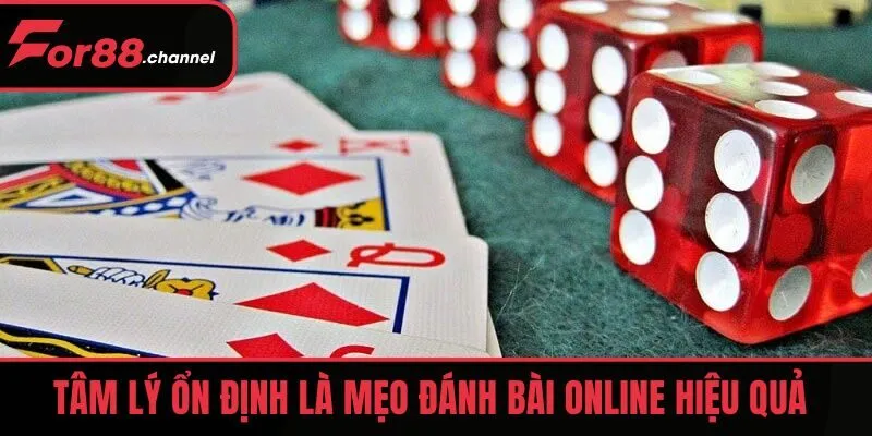 Tâm lý ổn định là mẹo đánh bài online tại nhà hiệu quả 