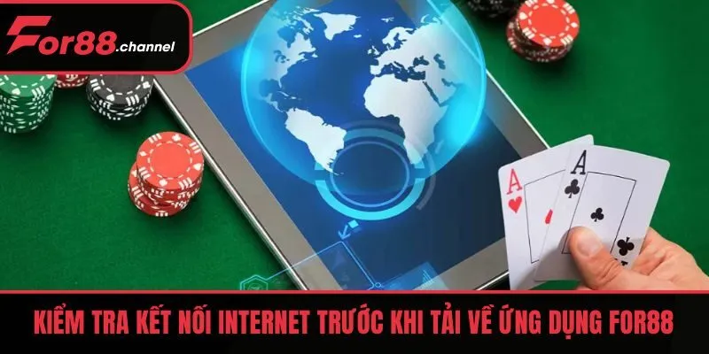 Kiểm tra kết nối internet trước khi tải app FOR88