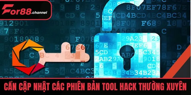 Cần cập nhật các phiên bản tool hack thường xuyên