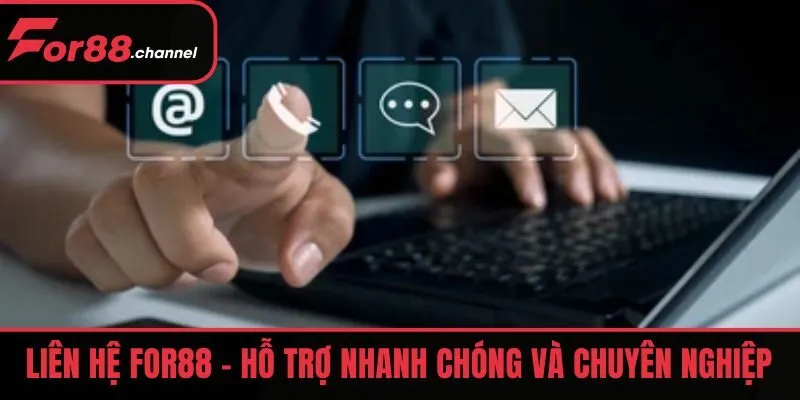 Hệ thống liên hệ FOR88 hỗ trợ người chơi 24/7